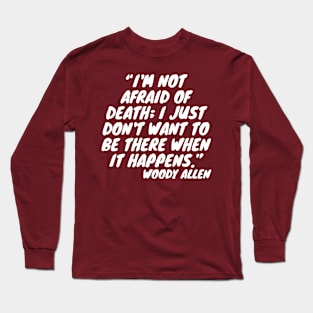 quote Woody Allen Long Sleeve T-Shirt